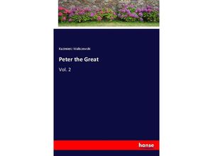 9783337587734 - Peter the Great - Kazimierz Waliszewski Kartoniert (TB)