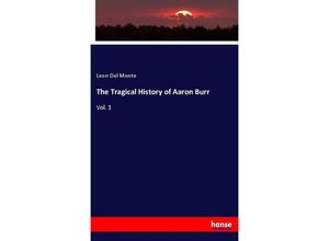 9783337588403 - The Tragical History of Aaron Burr - Leon Del Monte Kartoniert (TB)