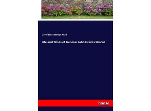 9783337589127 - Life and Times of General John Graves Simcoe - David Breakenridge Read Kartoniert (TB)