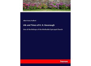 9783337589837 - Life and Times of H H Kavanaugh - Albert Henry Redford Kartoniert (TB)