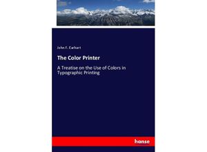 9783337590604 - The Color Printer - John F Earhart Kartoniert (TB)