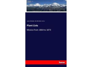 9783337590857 - Plant Lists - Auguste Ghiesbreght John Gilbert Baker Asa Gray Kartoniert (TB)