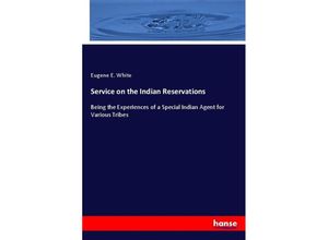 9783337590987 - Service on the Indian Reservations - Eugene E White Kartoniert (TB)