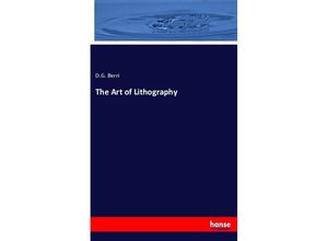 9783337591625 - The Art of Lithography - D G Berri Kartoniert (TB)