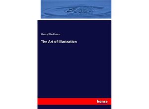 9783337592455 - The Art of Illustration - Henry Blackburn Kartoniert (TB)