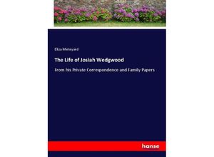 9783337592516 - The Life of Josiah Wedgwood - Eliza Meteyard Kartoniert (TB)