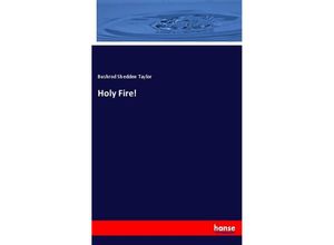9783337595241 - Holy Fire! - Bushrod Shedden Taylor Kartoniert (TB)