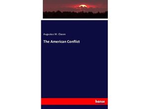 9783337595555 - The American Conflict - Augustus W Clason Kartoniert (TB)