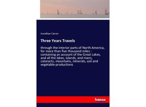 9783337596682 - Three Years Travels - Jonathan Carver Kartoniert (TB)