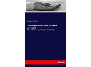 9783337597528 - The Liturgical Conflict and the Peace Movement - Benjamin Kuhns Kartoniert (TB)