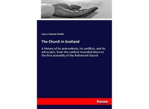 9783337597740 - The Church in Scotland - James Clement Moffat Kartoniert (TB)