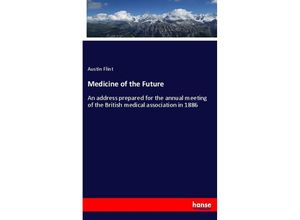 9783337598884 - Medicine of the Future - Austin Flint Kartoniert (TB)