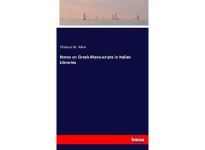 9783337600297 - Notes on Greek Manuscripts in Italian Libraries - Thomas W Allen Kartoniert (TB)