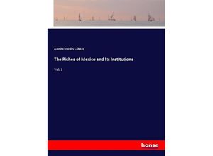 9783337600648 - The Riches of Mexico and Its Institutions - Adolfo Duclós Salinas Kartoniert (TB)