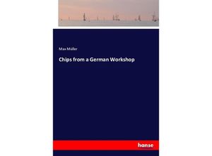 9783337601348 - Chips from a German Workshop - Max Müller Kartoniert (TB)