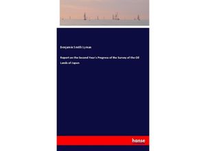 9783337602475 - Report on the Second Years Progress of the Survey of the Oil Lands of Japan - Benjamin Smith Lyman Kartoniert (TB)