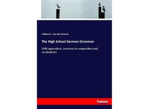 9783337602918 - The High School German Grammar - William H Van der Smissen Kartoniert (TB)