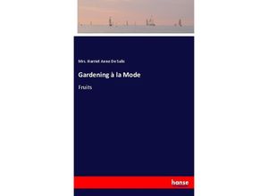 9783337603175 - Gardening à la Mode - Mrs Harriet Anne De Salis Kartoniert (TB)