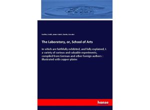 9783337603267 - The Laboratory or School of Arts - Godfrey Smith James Hulett Stanley Crowder Kartoniert (TB)