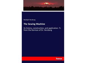 9783337606459 - The Sewing Machine - Rudolph Herzberg Kartoniert (TB)