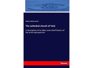 9783337607203 - The cathedral church of York - Arthur Clutton-Brock Kartoniert (TB)