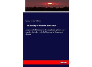 9783337607517 - The history of modern education - Samuel Gardner Williams Kartoniert (TB)