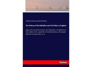 9783337607760 - The History of the Rebellion and Civil Wars in England - William Dunn Macray Edward Earl of Clarendon Kartoniert (TB)