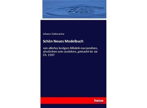 9783337609443 - Schön Neues Modelbuch - Johann Siebmacher Kartoniert (TB)