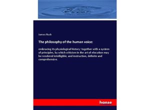 9783337610920 - The philosophy of the human voice - James Rush Kartoniert (TB)