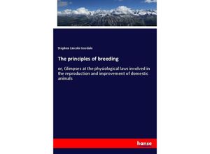 9783337611071 - The principles of breeding - Stephen Lincoln Goodale Kartoniert (TB)