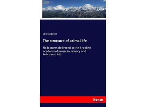 9783337611101 - The structure of animal life - Louis Agassiz Kartoniert (TB)