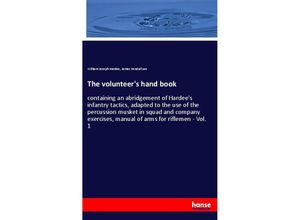 9783337611378 - The volunteers hand book - William Joseph Hardee James Kendall Lee Kartoniert (TB)