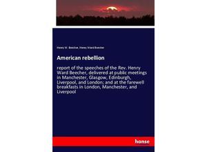 9783337611538 - American rebellion - Henry W Beecher Henry Ward Beecher Kartoniert (TB)