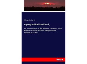 9783337611996 - A geographical hand book - Alexander Harris Kartoniert (TB)