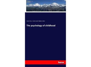 9783337612795 - The psychology of childhood - Frederick Tracy E Harlow Russell Thaddeus L Bolton Kartoniert (TB)