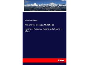 9783337613815 - Maternity Infancy Childhood - John Marie Keating Kartoniert (TB)