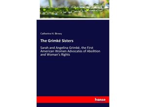 9783337613914 - The Grimké Sisters - Catherine H Birney Kartoniert (TB)