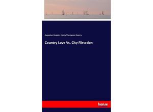 9783337614652 - Country Love Vs City Flirtation - Augustus Hoppin Henry Thompson Sperry Kartoniert (TB)