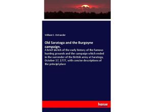 9783337615192 - Old Saratoga and the Burgoyne campaign - William S Ostrander Kartoniert (TB)