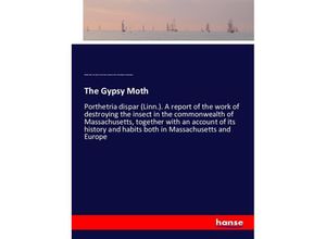 9783337616465 - The Gypsy Moth - Charles Henry Fernald Edward Howe Forbush Mass State Board of Agriculture Kartoniert (TB)