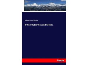 9783337616755 - British Butterflies and Moths - William S Furneaux Kartoniert (TB)