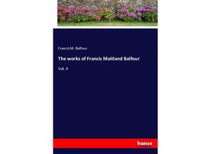 9783337617493 - The works of Francis Maitland Balfour - Francis M Balfour Kartoniert (TB)