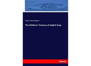 9783337619558 - The Childrens Treasury of English Song - Francis Turner Palgrave Kartoniert (TB)