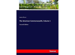 9783337619787 - The American Commonwealth Volume 1 - James Bryce Kartoniert (TB)