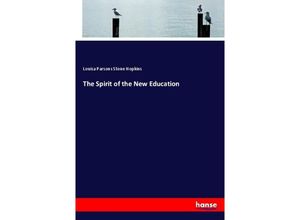 9783337620301 - The Spirit of the New Education - Louisa Parsons Stone Hopkins Kartoniert (TB)