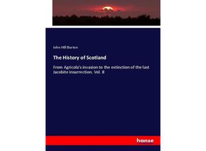 9783337620448 - The History of Scotland - John Hill Burton Kartoniert (TB)