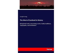 9783337620462 - The West of Scotland in History - Joseph Irving Kartoniert (TB)