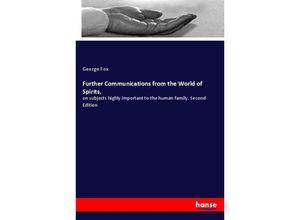 9783337621490 - Further Communications from the World of Spirits - George Fox Kartoniert (TB)