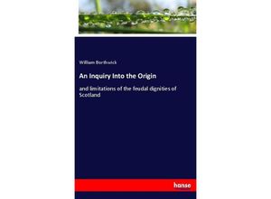 9783337622589 - An Inquiry Into the Origin - William Borthwick Kartoniert (TB)