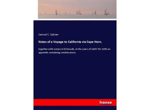 9783337622909 - Notes of a Voyage to California via Cape Horn - Samuel C Upham Kartoniert (TB)